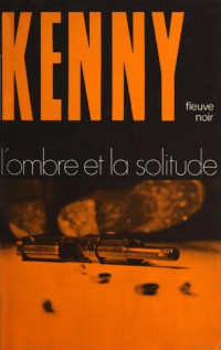 Paul Kenny [Kenny, Paul] — L'ombre et la solitude