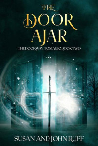 Susan & John Ruff — The Door Ajar: A Sorcerer Fantasy Adventure