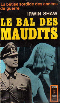 Shaw, Irwin — Le Bal Des Maudits - T 1