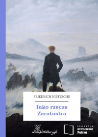 Friedrich Nietzsche — Tako rzecze Zaratustra