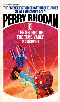 Clark Darlton — Perry Rhodan 006 - The Secret of The Time Vault