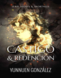 Yunnuen Gonzalez — Castigo & Redención