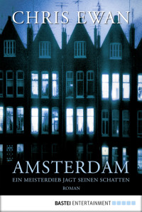 Ewan, Chris [Ewan, Chris] — Amsterdam - Ein Meisterdieb jagt seinen Schatten