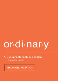 Michael Horton; — Ordinary