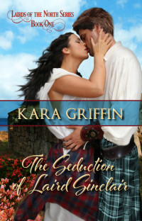 Kara Griffin — The Seduction of Laird Sinclair
