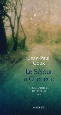 Jean-Paul Goux — Le Séjour à Chenecé