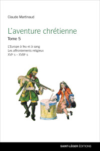 Claude Martinaud; — L'aventure chrétienne - Tome 5