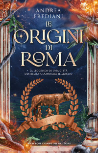 Andrea Frediani — Le origini di Roma