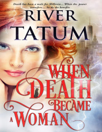 River Tatum & Michael Anderle — When Death Became a Woman