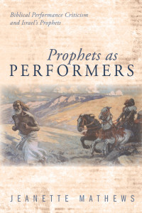 Jeanette Mathews; — Prophets As Performers