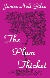 Janice Holt Giles and Dianne Watkins — The Plum Thicket