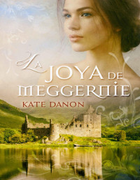 Kate Danon — La Joya de Meggernie (Spanish Edition)