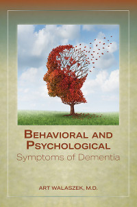 Art Walaszek; — Behavioral and Psychological Symptoms of Dementia