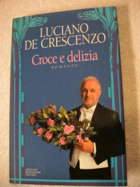 Luciano De Crescenzo — Croce E Delizia