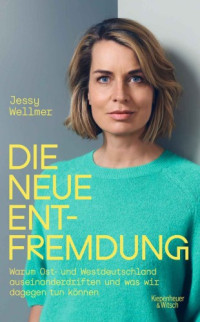 Jessy Wellmer — Die neue Entfremdung