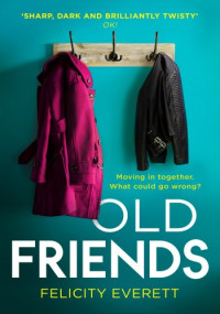 Felicity Everett — Old Friends