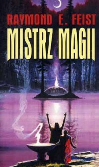 Raymond E. Feist — Mistrz magii