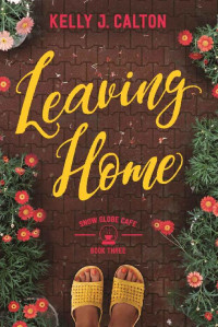 Kelly J. Calton — Leaving Home 