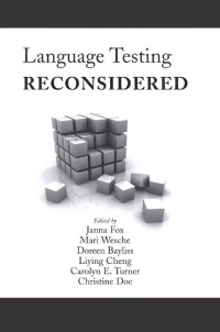 Edited by Janna Fox, Mari Wesche, Doreen Bayliss, Liying Cheng, Carolyn E. Turner, Christine Doe — Language Testing Reconsidered