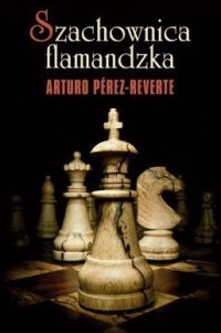 Arturo Perez - Reverte — Szachownica Flamandzka