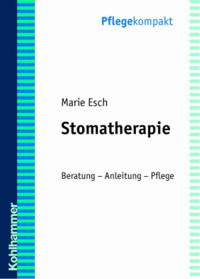 Marie Esch — Stomatherapie: Anleitung – Beratung – Pflege