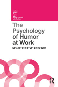 Robert, Christopher — The Psychology of Humor at Work