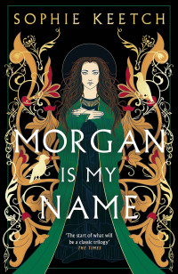 Sophie Keetch — Morgan Is My Name