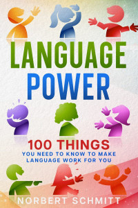 Norbert Schmitt — Language Power: 100 Things You Need to Know to Make Language Work for You