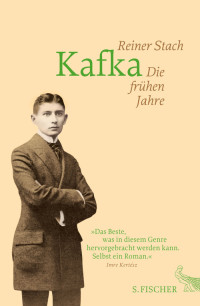 Stach, Reiner — Kafka · Die frühen Jahre