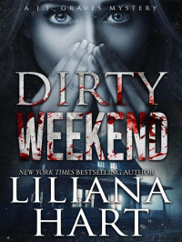 Hart, Liliana — JJ Graves Mysteries 14-Dirty Weekend