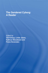 Hovenden, Fiona; Janes, Linda; Kirkup, Gill — The Gendered Cyborg