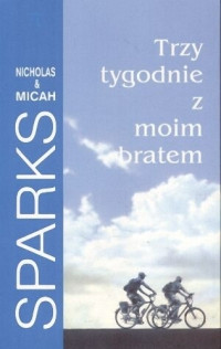 Nicholas & Micah Sparks — Trzy tygodnie z moim bratem