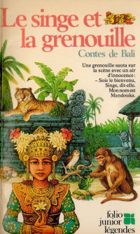 M. T. Berthier & J. T. Sweeney [Berthier, M. T. & Sweeney, J. T.] — Le singe et la grenouille (Contes de Bali)