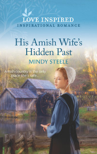 Mindy Steele — His Amish Wife's Hidden Past