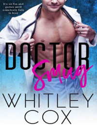 Whitley Cox — Doctor Smug