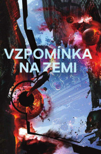 Liou Cch'-Sin — Vzpomínka na Zemi 03 - Vzpomínka na Zemi