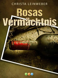 Leinweber, Christa — Rosas Vermächtnis