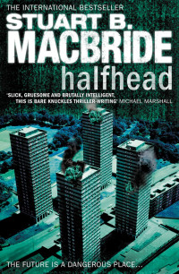Stuart B. MacBride — Halfhead
