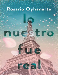 Rosario Oyhanarte — Lo Nuestro Fue Real