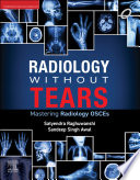 Satyendra Raghuwanshi, MD Dnb Mnams, Sandeep Singh Awal — Radiology Without Tears- E-Book