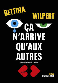 Bettina Wilpert — Ça n’arrive qu’aux autres
