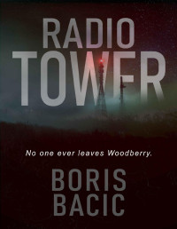 Boris Bacic — Radio Tower (Horror in Small Towns)