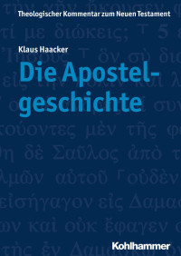 Klaus Haacker — Die Apostelgeschichte