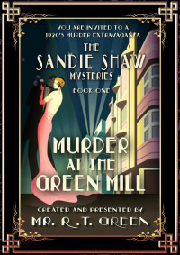 R T Green — The Sandie Shaw Mysteries, Murder at the Green Mill