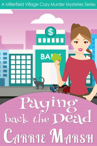 Carrie Marsh — Cozy Mystery: Paying Back The Dead (A Millerfield Village Cozy Murder Mysteries Series)