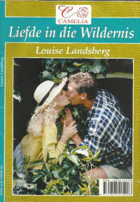 Louise Landsberg — Liefde In Die Wildernis