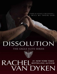 Rachel Van Dyken — Dissolution