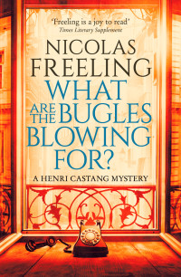 Nicolas Freeling — What Are the Bugles Blowing For?