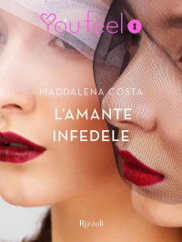 Maddalena Costa — L’amante infedele (Youfeel) (Italian Edition)