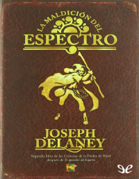 Joseph Delaney — La Maldición Del Espectro